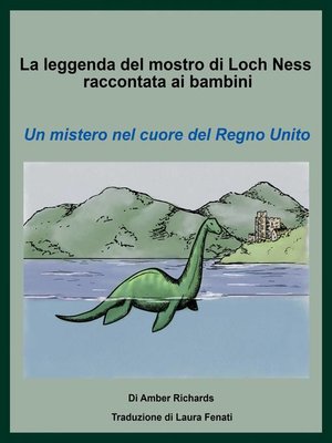 cover image of La Leggenda Del Mostro Di Loch Ness Raccontata Ai Bambini Un Mistero Nel Cuore Del Regno Unito